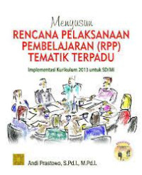 Menyusun Rencana Pelaksanaan Pembelajaran (RPP) Tematik Terpadu Implementasi Kurikulum 2013 untuk SD/ MI