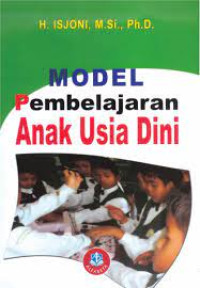 Model Pembelajaran Anak Usia Dini: Membentuk Generasi Cemerlang Harapan Bangsa