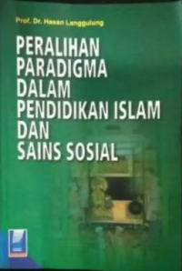 Peralihan Paradigma dalam Pendidikan Islam dan Sains Sosial