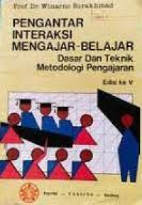 Pengantar Interaksi Mengajar-Belajar: Dasar dan Teknik Metodologi Pengajaran