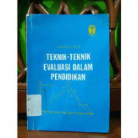 Teknik-teknik Evaluasi dalam Pendidikan