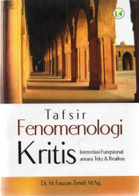 Tafsir Fenomenologi Kritis : Interrelasi Fungsional antara Teks & Realitas